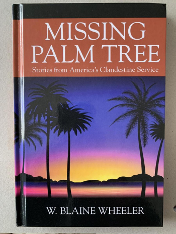 Missing Palm Tree: Stories From America's Clandestine Service